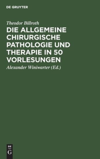 Die Allgemeine Chirurgische Pathologie Und Therapie in 50 Vorlesungen