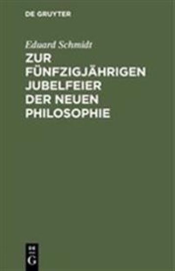 Zur Fünfzigjährigen Jubelfeier Der Neuen Philosophie