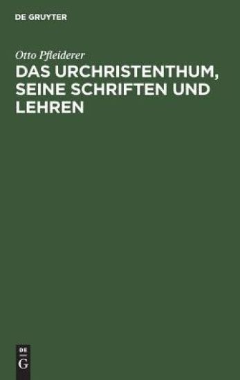 Das Urchristenthum, seine Schriften und Lehren