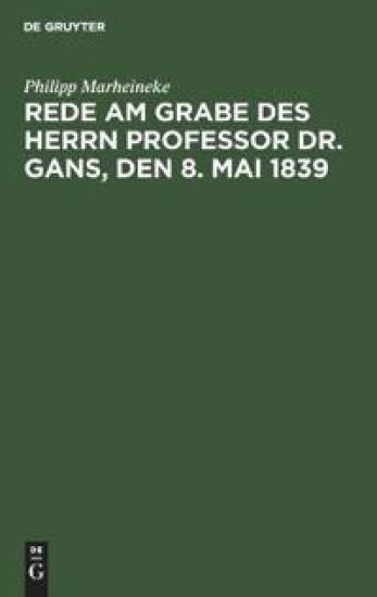 Rede Am Grabe Des Herrn Professor Dr. Gans, Den 8. Mai 1839