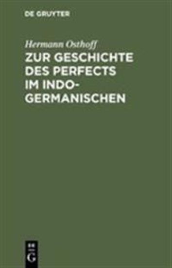 Zur Geschichte Des Perfects Im Indogermanischen