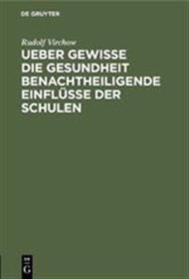 Ueber gewisse die Gesundheit benachtheiligende Einflüsse der Schulen
