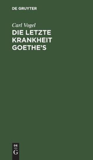 Die letzte Krankheit Goethe's