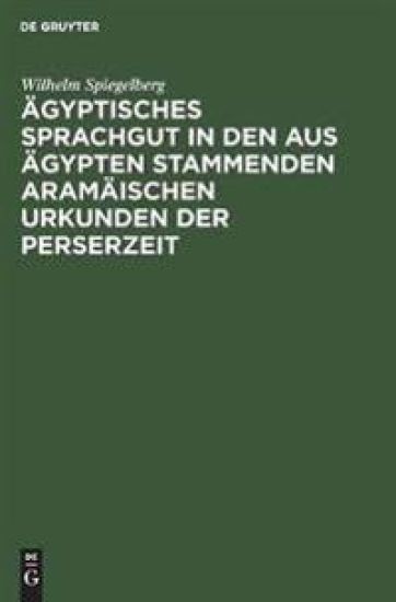 Ägyptisches Sprachgut in den aus Ägypten stammenden aramäischen Urkunden der Perserzeit