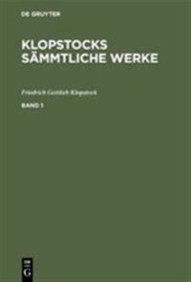 Friedrich Gottlieb Klopstock: Klopstocks Sämmtliche Werke. Band 1