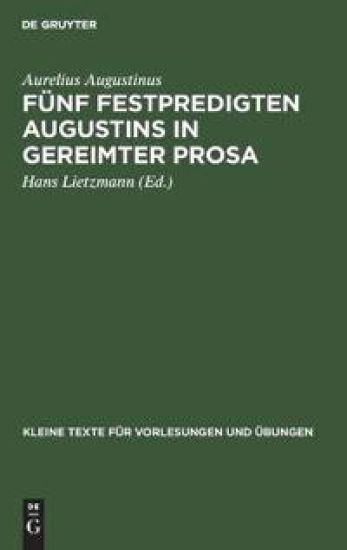 Fünf Festpredigten Augustins in Gereimter Prosa