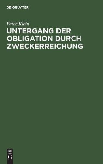Untergang der Obligation durch Zweckerreichung