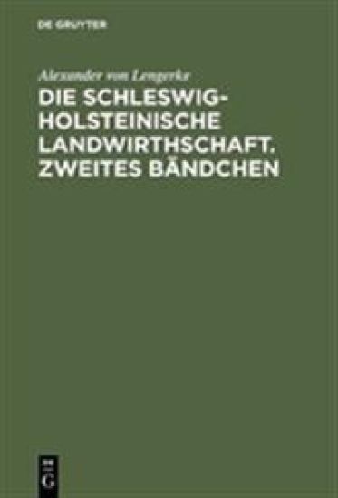 Die Schleswig-Holsteinische Landwirthschaft. Zweites Bändchen