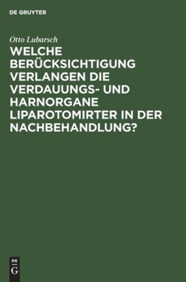 Welche Berücksichtigung Verlangen Die Verdauungs- Und Harnorgane Liparotomirter in Der Nachbehandlung?