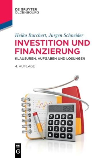 Investition Und Finanzierung: Klausuren, Aufgaben Und Lösungen