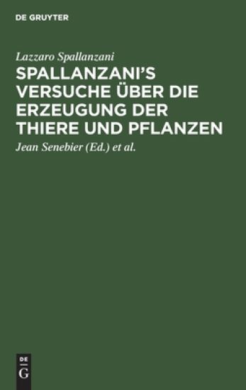Spallanzani's Versuche Über Die Erzeugung Der Thiere Und Pflanzen