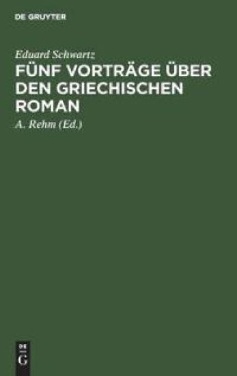 Fünf Vorträge Über Den Griechischen Roman