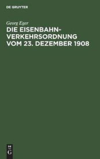 Die Eisenbahn-Verkehrsordnung Vom 23. Dezember 1908