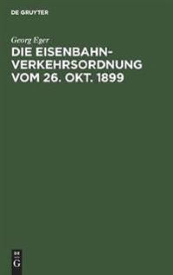 Die Eisenbahn-Verkehrsordnung Vom 26. Okt. 1899