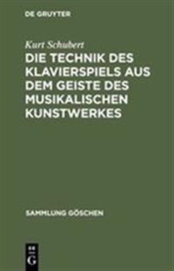 Die Technik Des Klavierspiels Aus Dem Geiste Des Musikalischen Kunstwerkes