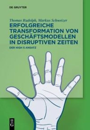 Erfolgreiche Transformation Von Geschäftsmodellen in Disruptiven Zeiten: Der High 5 Ansatz