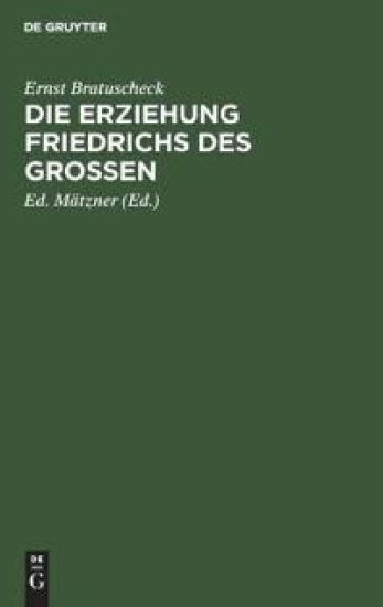 Die Erziehung Friedrichs Des Großen
