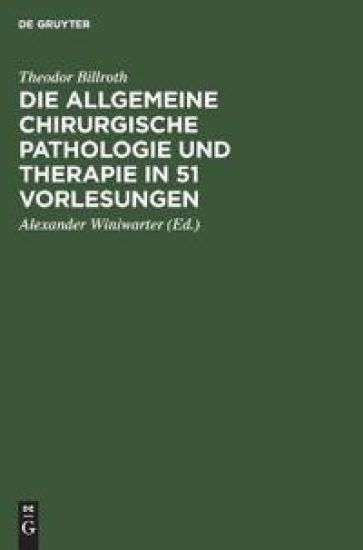 Die Allgemeine Chirurgische Pathologie Und Therapie in 51 Vorlesungen
