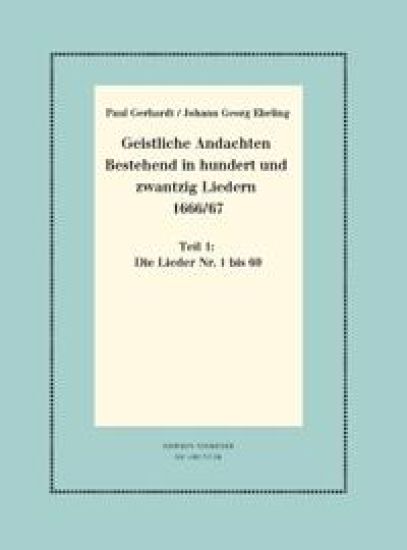 Geistliche Andachten bestehend in hundert und zwantzig Liedern 1666/67