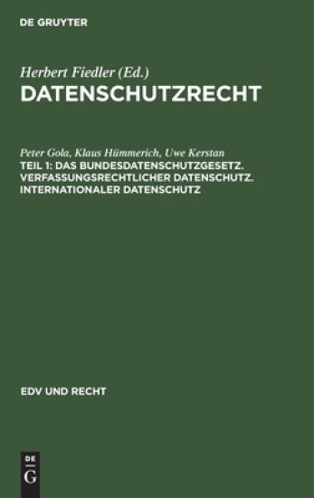 Das Bundesdatenschutzgesetz. Verfassungsrechtlicher Datenschutz. Internationaler Datenschutz