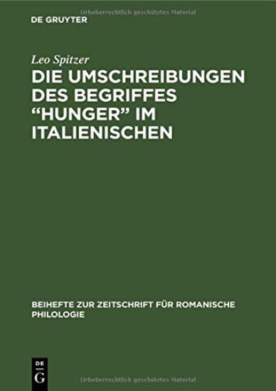 Die Umschreibungen Des Begriffes "Hunger" Im Italienischen: Stilistisch-Onomasiologische Studie Auf Grund Von Unveröffentlichtem Zensurmaterial