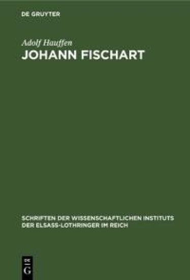 Johann Fischart: Ein Literaturbild Aus Der Zeit Der Gegenreformation