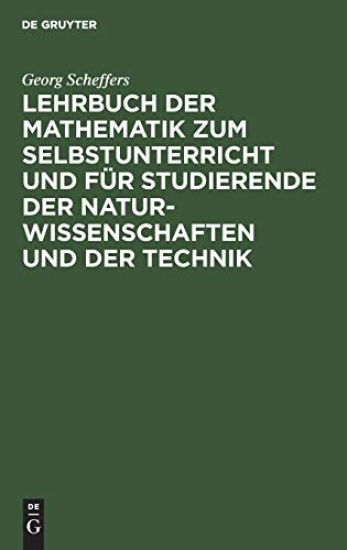 Lehrbuch Der Mathematik Zum Selbstunterricht Und Für Studierende Der Naturwissenschaften Und Der Technik