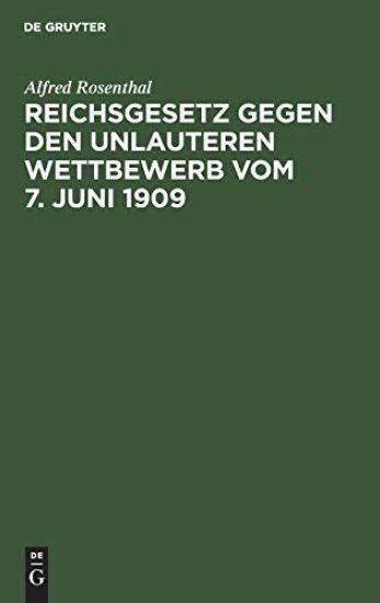 Reichsgesetz Gegen Den Unlauteren Wettbewerb Vom 7. Juni 1909