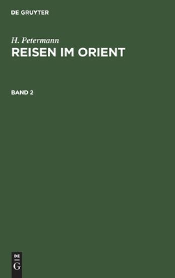 H. Petermann: Reisen Im Orient. Band 2