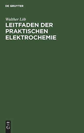 Leitfaden Der Praktischen Elektrochemie