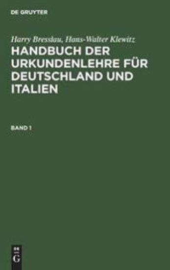 Handbuch der Urkundenlehre für Deutschland und Italien Handbuch der Urkundenlehre für Deutschland und Italien