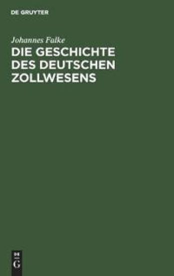 Die Geschichte Des Deutschen Zollwesens