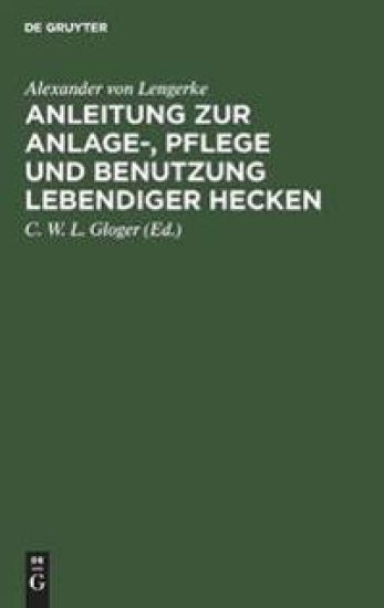 Anleitung zur Anlage-, Pflege und Benutzung lebendiger Hecken