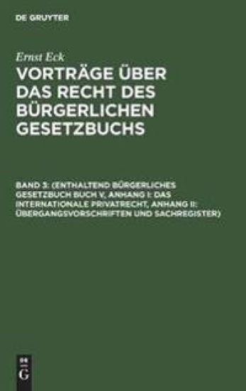 (Enthaltend Bürgerliches Gesetzbuch Buch V, Anhang I: Das Internationale Privatrecht, Anhang II: Übergangsvorschriften Und Sachregister)