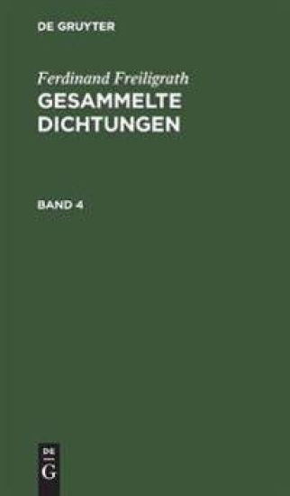 Ferdinand Freiligrath: Gesammelte Dichtungen. Band 4