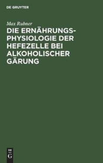 Die Ernährungsphysiologie Der Hefezelle Bei Alkoholischer Gärung