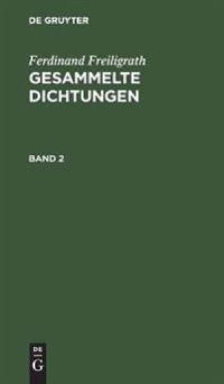 Ferdinand Freiligrath: Gesammelte Dichtungen. Band 2
