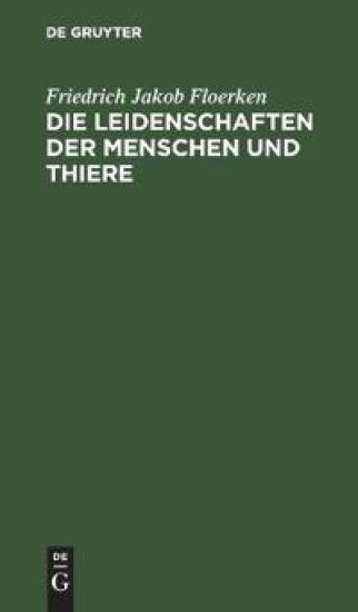 Die Leidenschaften Der Menschen Und Thiere