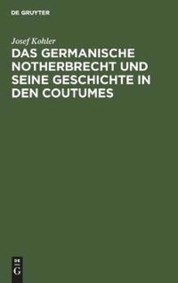 Das Germanische Notherbrecht Und Seine Geschichte in Den Coutumes