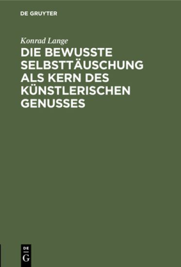 Die Bewußte Selbsttäuschung ALS Kern Des Künstlerischen Genusses