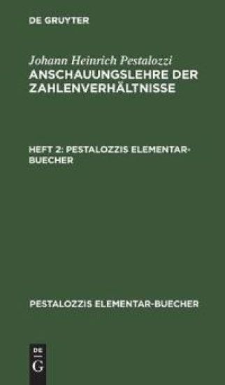 Johann Heinrich Pestalozzi: Anschauungslehre Der Zahlenverhältnisse. Heft 2