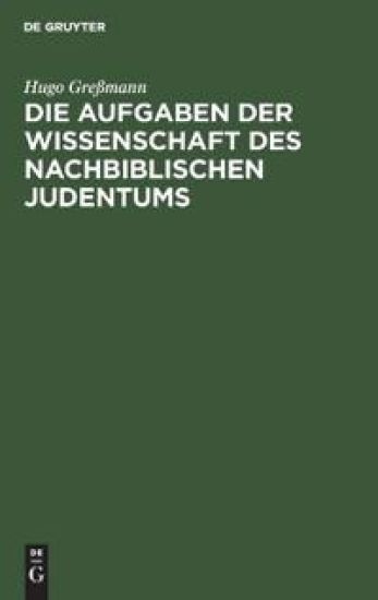 Die Aufgaben Der Wissenschaft Des Nachbiblischen Judentums