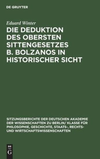 Die Deduktion Des Obersten Sittengesetzes B. Bolzanos in Historischer Sicht