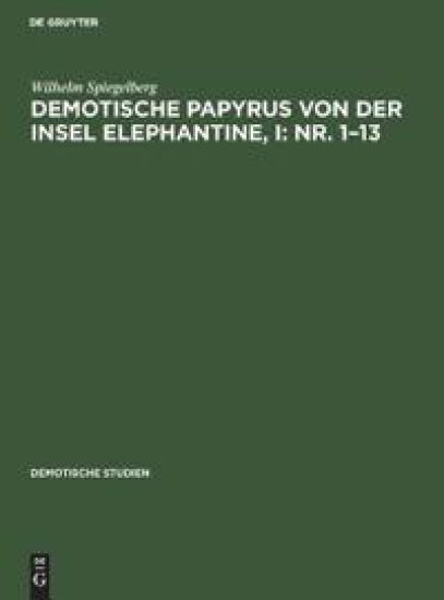 Demotische Papyrus Von Der Insel Elephantine, I: Nr. 1-13