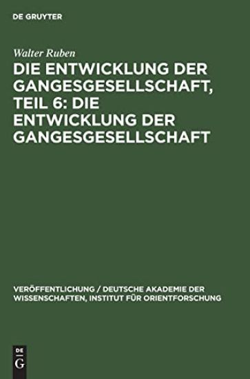 Die Entwicklung Der Gangesgesellschaft, Teil 6: Die Entwicklung Der Gangesgesellschaft