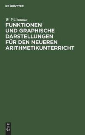 Funktionen Und Graphische Darstellungen Für Den Neueren Arithmetikunterricht