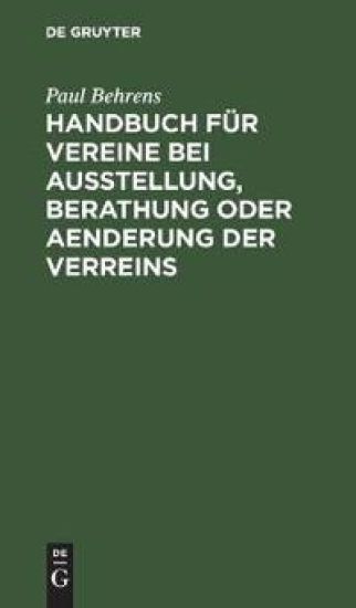 Handbuch Für Vereine Bei Ausstellung, Berathung Oder Aenderung Der Verreins