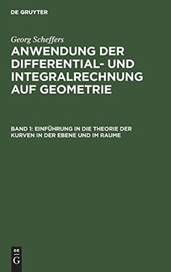 Einführung in Die Theorie Der Kurven in Der Ebene Und Im Raume