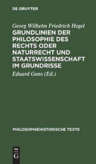 Grundlinien Der Philosophie Des Rechts Oder Naturrecht Und Staatswissenschaft Im Grundrisse