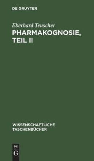 Pharmakognosie, Teil II